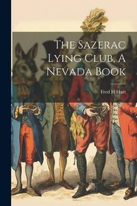 Cover image for The Sazerac Lying Club, A Nevada Book