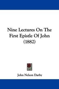 Cover image for Nine Lectures on the First Epistle of John (1882)