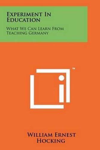Cover image for Experiment in Education: What We Can Learn from Teaching Germany