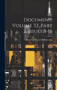 Cover image for Document, Volume 32, part 2, issues 8-16