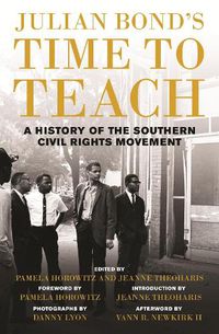 Cover image for Julian Bond's Time to Teach: A History of the Southern Civil Rights Movement