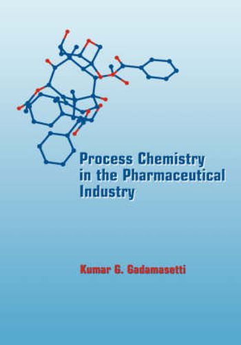 Cover image for Process Chemistry in the Pharmaceutical Industry