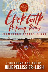 Cover image for Epekwitk: Mi'kmaq Poetry from Prince Edward Island