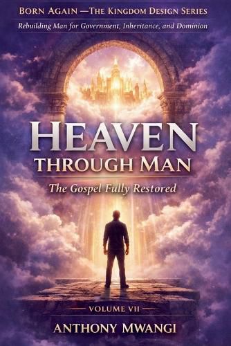 Cover image for VOLUME VII - Heaven Through Man