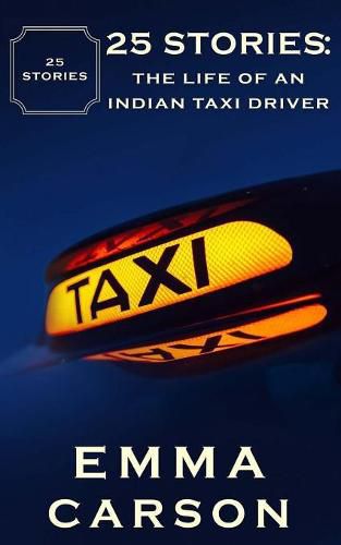 Cover image for 25 Stories: The Life of an Indian Taxi Driver