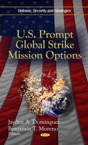 Cover image for U.S. Prompt Global Strike Mission Options