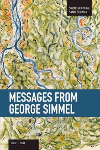 Messages From Georg Simmel: Studies in Critical Social Sciences, Volume 49