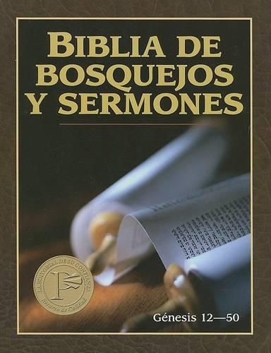 Biblia de Bosquejos Y Sermones: Genesis 12-50