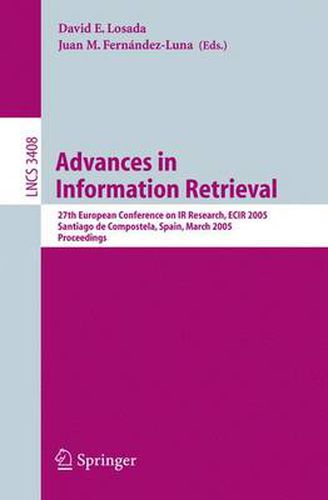 Cover image for Advances in Information Retrieval: 27th European Conference on IR Research, ECIR 2005, Santiago de Compostela, Spain, March 21-23, 2005, Proceedings