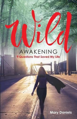 Wild Awakening: 9 Questions That Saved My Life