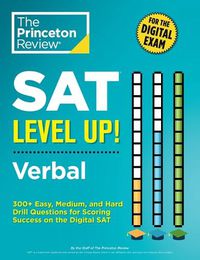 Cover image for SAT Level Up! Verbal: 300+ Easy, Medium, and Hard Drill Questions for SAT Scoring Success