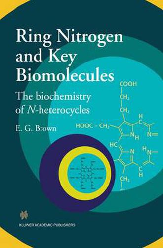 Ring Nitrogen and Key Biomolecules: The Biochemistry of N-Heterocycles