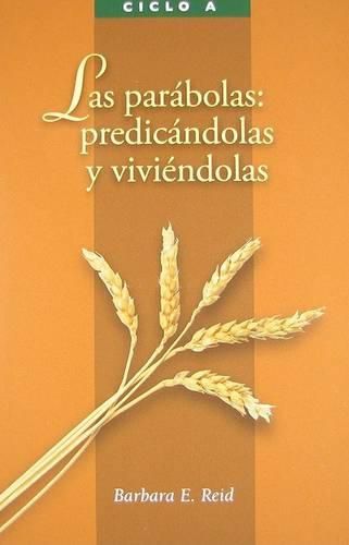 Los Parabolas: Predicandolas y Vivendolas: El Evangelio Segun San Mateo