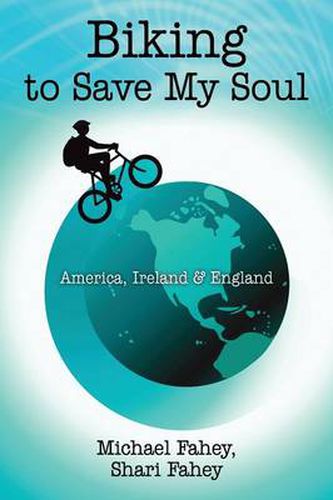 Cover image for Biking to Save My Soul: America, Ireland & England