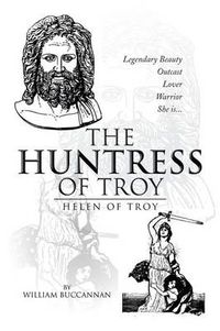 Cover image for The Huntress of Troy: Helen of Troy