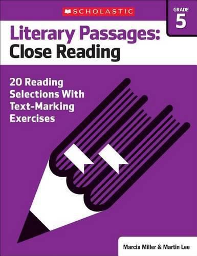 Literary Passages: Close Reading: Grade 5: 20 Reading Selections with Text-Marking Exercises