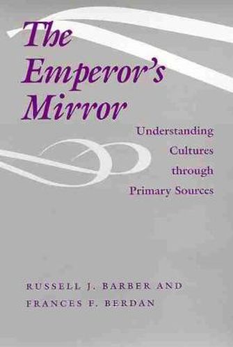 Cover image for The Emperor's Mirror: Understanding Cultures through Primary Sources