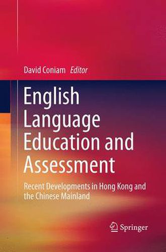 Cover image for English Language Education and Assessment: Recent Developments in Hong Kong and the Chinese Mainland