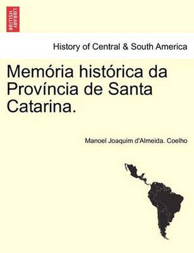 Cover image for Mem RIA Hist Rica Da Prov Ncia de Santa Catarina.