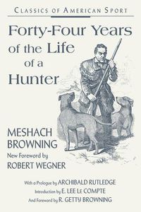 Cover image for Forty-four Years of the Life of a Hunter