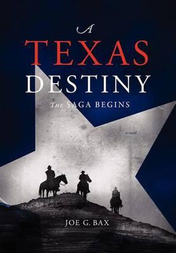 Cover image for A Texas Destiny: The Saga Begins