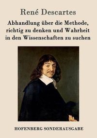 Cover image for Abhandlung uber die Methode, richtig zu denken und Wahrheit in den Wissenschaften zu suchen