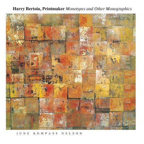 Harry Bertoia, Printmaker: Monotypes and Other Monographics