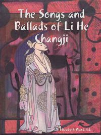 Cover image for The Songs and Ballads of Li He Changji