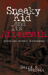 Cover image for Sneaky Kid and Its Aftermath: Ethics and Intimacy in Fieldwork