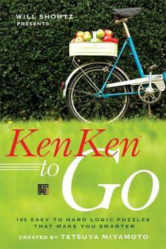 Cover image for Will Shortz Presents Kenken to Go: 100 Easy to Hard Logic Puzzles That Make You Smarter