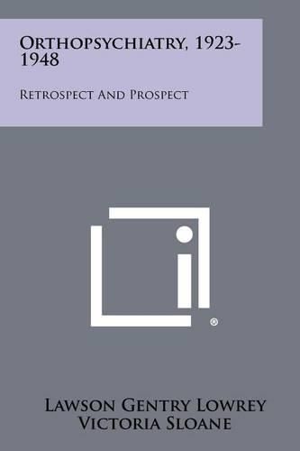 Cover image for Orthopsychiatry, 1923-1948: Retrospect and Prospect