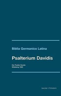 Cover image for Psalterium Davidis. Der Psalter Davids: Biblia Germanico Latina