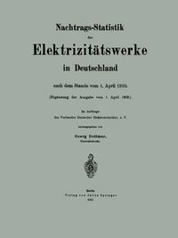 Cover image for Nachtrags-Statistik Der Elektrizitatswerke in Deutschland: Nach Dem Stande Vom 1. April 1910