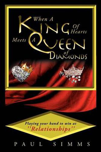 Cover image for When a King of Hearts Meets a Queen of Diamonds: Playing Your Hand to Win at ''Relationships