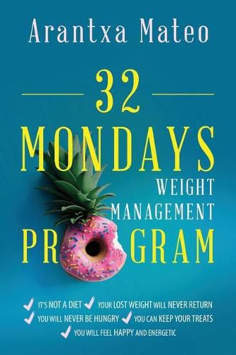 Cover image for 32 Mondays Weight Management Program: An Educational Program to Manage Your Weight for Life