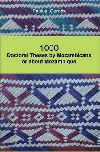 Cover image for 1000 Doctoral Theses by Mozambicans or About Mozambique