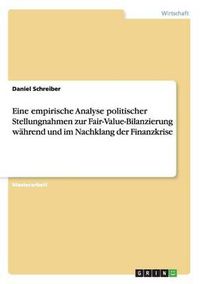 Cover image for Eine empirische Analyse politischer Stellungnahmen zur Fair-Value-Bilanzierung wahrend und im Nachklang der Finanzkrise