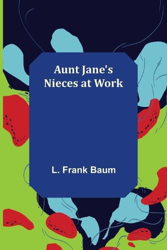 Cover image for Aunt Jane's Nieces at Work