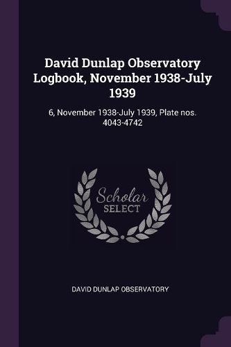 Cover image for David Dunlap Observatory Logbook, November 1938-July 1939