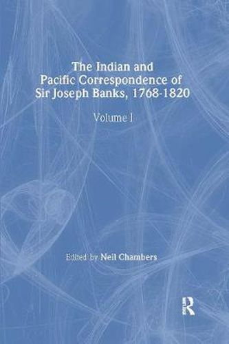 Cover image for The Indian and Pacific Correspondence of Sir Joseph Banks, 1768-1820