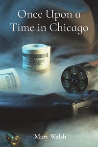 Cover image for Once Upon a Time in Chicago