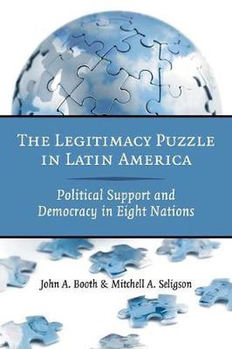 Cover image for The Legitimacy Puzzle in Latin America: Political Support and Democracy in Eight Nations