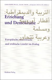 Cover image for Erziehung Und Demokratie: Europaische, Muslimisch Und Arabische Lander Im Dialog