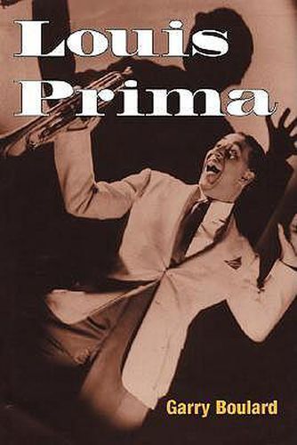 Cover image for Louis Prima: The Life and Times of Louis Prima