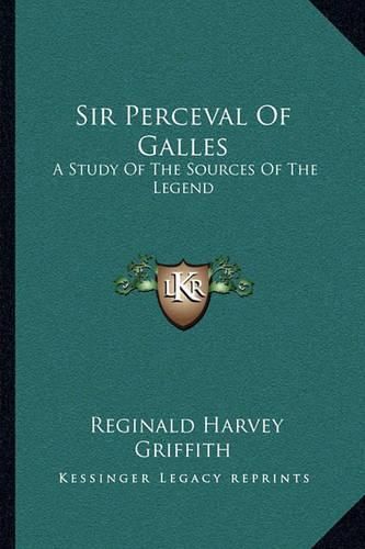 Sir Perceval of Galles: A Study of the Sources of the Legend