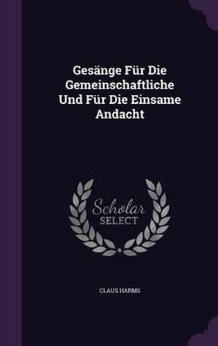 Cover image for Gesange Fur Die Gemeinschaftliche Und Fur Die Einsame Andacht