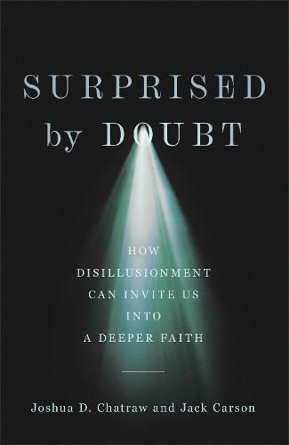 Cover image for Surprised by Doubt - How Disillusionment Can Invite Us into a Deeper Faith