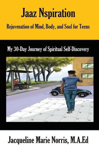 Cover image for Rejuvenation of Mind, Body, and Soul for Teens: My 30-Day Journey of Spiritual Self-Discovery