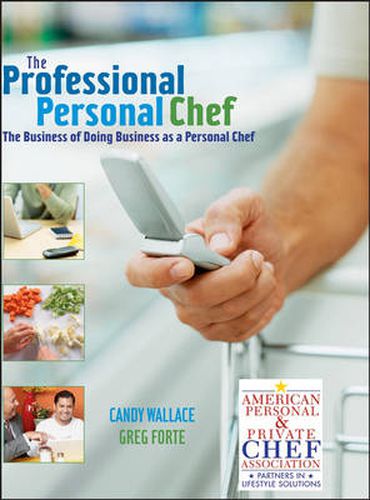 Cover image for The Professional Personal Chef: The Business of Doing Business as a Personal Chef
