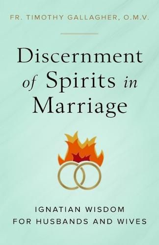 Cover image for Discernment of Spirits in Marriage: Ignatian Wisdom for Husbands and Wives